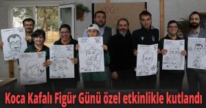 Koca Kafalı Figür Günü özel etkinlikle kutlandı