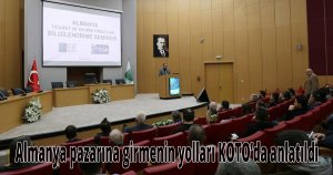 Almanya pazarına girmenin yolları KOTO’da anlatıldı  