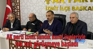 AK parti İzmit sandık kurul üyeleriyle tek tek görüşmeye başladı