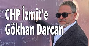 CHP İzmit İlçe Başkanlığı için Darcan’ın ismi genel merkeze verilecek