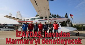 İZAYDAŞ, havadan Marmara’yı denetleyecek
