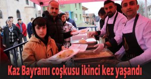 Kaz Bayramı coşkusu ikinci kez yaşandı