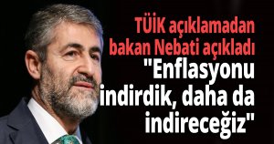 TÜİK açıklamadan bakan Nebati açıkladı