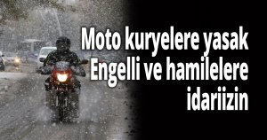 Moto kuryelere yasak