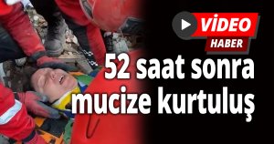 52 saat sonra mucize kurtuluş