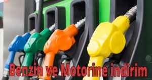 Benzin ve Motorine indirim geldi