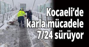 Kocaeli’de karla mücadele 7/24 sürüyor