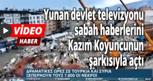 Yunan devlet televizyonu sabah haberlerini Kazım Koyuncunun şarkısıyla açtı