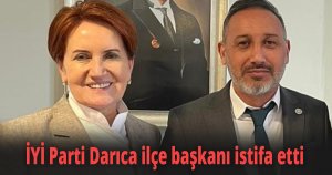 Güven  Altay  İYİ Parti Darıca ilçe başkanlığından istifa etti