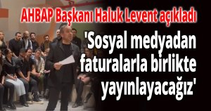 AHBAP Başkanı Haluk Levent açıkladı
