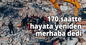 170.saatte hayata yeniden merhaba dedi