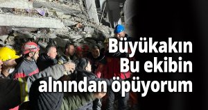 Büyükakın: Bu ekibin alnından öpüyorum