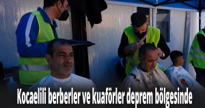 Kocaelili berberler ve kuaförler deprem bölgesinde