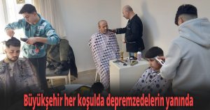 Büyükşehir her koşulda depremzedelerin yanında