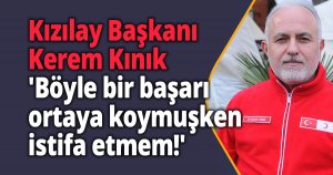 Kızılay Başkanı Kerem Kınık istifa edecek mi?