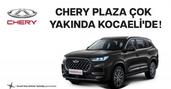 DÜNYA DEVİ CHERY KOCAELİ KAYA ŞİRKETLER TOPLULUĞU GÜVENCESİYLE KOCAELİ’DE