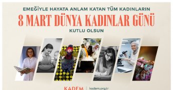   KADEM: “Kadının görünmeyen emeğini görmeliyiz”